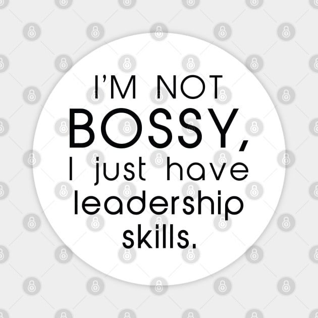 I’m Not Bossy Magnet by LuckyFoxDesigns